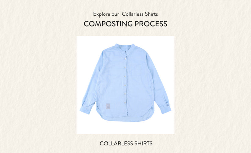 PREMIUM COTTON OXFORD Collarless Shirts が土に還るまで